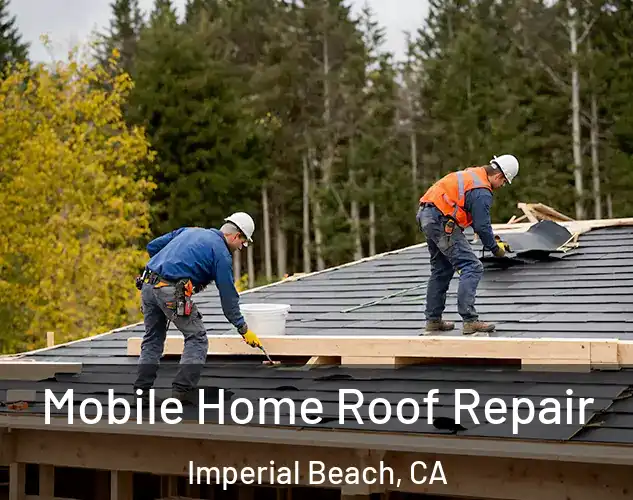  Mobile Home Roof Repair Imperial Beach, CA