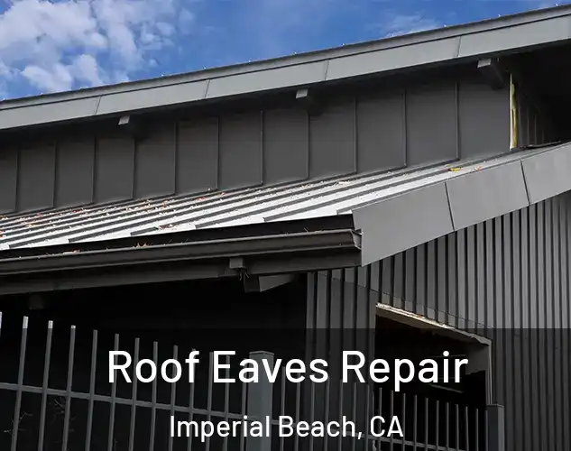  Roof Eaves Repair Imperial Beach, CA