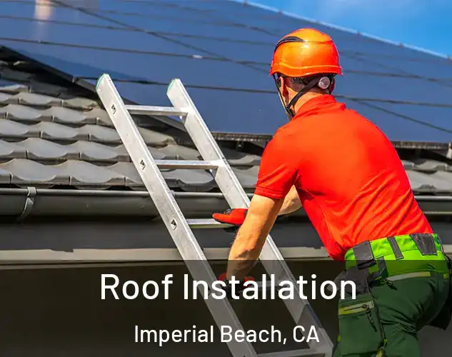  Roof Installation Imperial Beach, CA