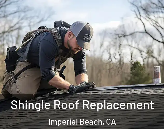  Shingle Roof Replacement Imperial Beach, CA