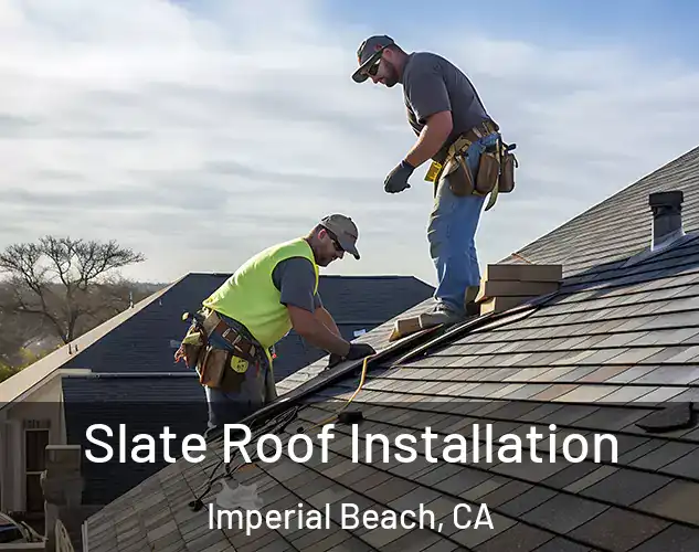  Slate Roof Installation Imperial Beach, CA