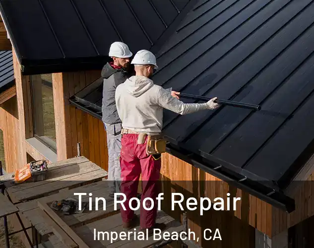  Tin Roof Repair Imperial Beach, CA