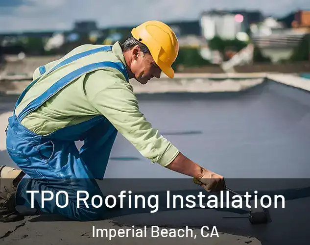  TPO Roofing Installation Imperial Beach, CA