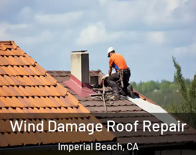  Wind Damage Roof Repair Imperial Beach, CA
